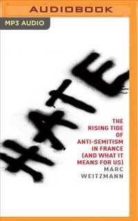 Hate : The Rising Tide of Anti-semitism in France - and What It Means for Us （MP3 UNA）