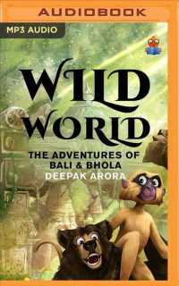 Wild World : The Adventures of Bali & Bhola （MP3 UNA）