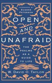 Open and Unafraid : The Psalms as a Guide to Life