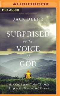 Surprised by the Voice of God : How God Speaks Today through Prophecies, Dreams, and Visions （MP3 UNA）