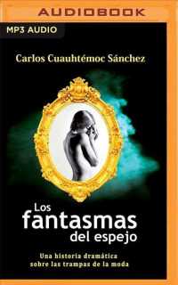 Los Fantasmas Del Espejo : Una Historia Dramtica Sobre Las Trampas De La Moda （MP3 UNA）