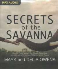 Secrets of the Savanna : Twenty-Three Years in the African Wilderness Unraveling the Mysteries of Elephants and People （MP3 UNA）