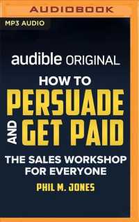 How to Persuade and Get Paid : The Sales Workshop for Everyone （MP3 UNA）