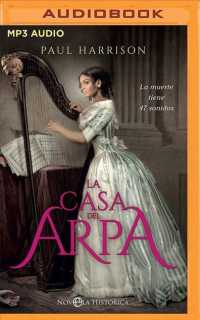 La casa del arpa / the Harp House (2-Volume Set) : La muerte tiene 47 sonidos / Death has 47 sounds （MP3 UNA）