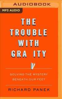 The Trouble with Gravity : Solving the Mystery Beneath Our Feet （MP3 UNA）