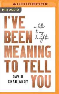 I've Been Meaning to Tell You : A Letter to My Daughter （MP3 UNA）