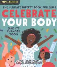 Celebrate Your Body (and Its Changes, Too!) : The Ultimate Puberty Book for Girls （MP3 UNA）