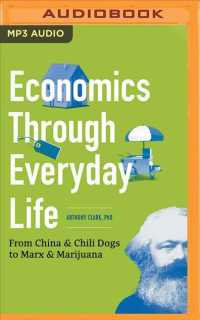 Economics through Everyday Life : From China & Chili Dogs to Marx & Marijuana （MP3 UNA）