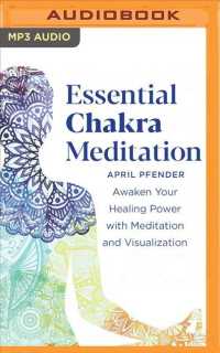 Essential Chakra Meditation : Awaken Your Healing Power with Meditation and Visualization （MP3 UNA）