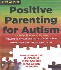 Positive Parenting for Autism : Powerful Strategies to Help Your Child Overcome Challenges and Thrive （MP3 UNA）