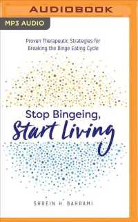 Stop Bingeing, Start Living : Proven Therapeutic Strategies for Breaking the Binge Eating Cycle （MP3 UNA）