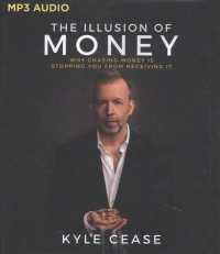 The Illusion of Money : Why Chasing Money Is Stopping You from Receiving It （MP3 UNA）