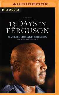 13 Days in Ferguson : A Memoir （MP3 UNA）