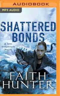 Shattered Bonds (Jane Yellowrock) （MP3 UNA）