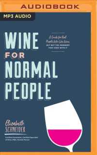 Wine for Normal People : A Guide for Real People Who Like Wine, but Not the Snobbery That Goes with It （MP3 UNA）