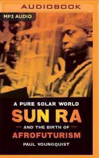 A Pure Solar World : Sun Ra and the Birth of Afrofuturism （MP3 UNA）