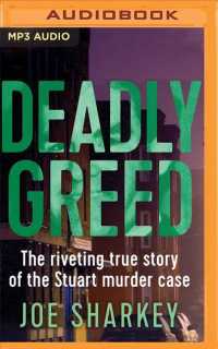 Deadly Greed : The Riveting True Story of the Stuart Murder Case （MP3 UNA）