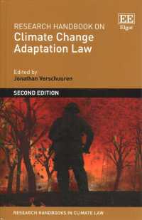 気候変動への適応と法：研究ハンドブック（第２版）<br>Research Handbook on Climate Change Adaptation Law (Research Handbooks in Climate Law series) （2ND）