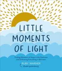Little Moments of Light : Finding Glimmers of Hope in the Darkness