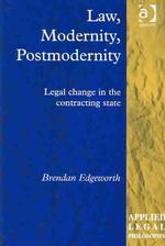Law, Modernity, Postmodernity : Legal Change in the Contracting State (Applied Legal Philosophy)