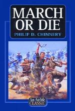 March Or Die (Airlife Classics)