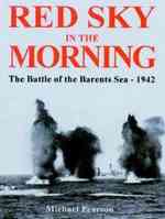 Red Sky in the Morning: the Battle of the Barents Sea 1942 （1st Edition; 1st Printing）