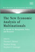 The New Economic Analysis of Multinationals : An Agenda for Management, Policy and Research (New Horizons in International Business series)