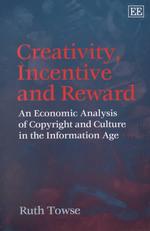 情報化時代の著作権と文化：経済学的分析<br>Creativity, Incentive and Reward : An Economic Analysis of Copyright and Culture in the Information Age