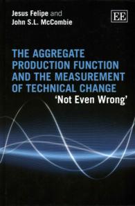 集計的生産関数と技術的変化の測定<br>The Aggregate Production Function and the Measurement of Technical Change : 'Not Even Wrong'