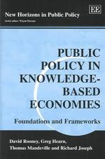 Public Policy in Knowledge-Based Economies : Foundations and Frameworks (New Horizons in Public Policy series)