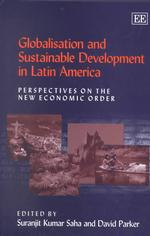 Globalisation and Sustainable Development in Latin America : Perspectives on the New Economic Order