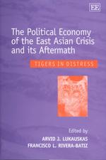 東アジア危機とその後：政治経済学的分析<br>The Political Economy of the East Asian Crisis and its Aftermath : Tigers in Distress