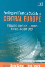 Banking and Financial Stability in Central Europe : Integrating Transition Economies into the European Union