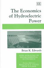 The Economics of Hydroelectric Power (New Horizons in Environmental Economics series)