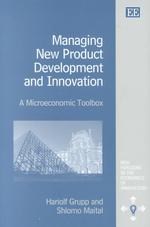 新商品開発とイノベーションの管理<br>Managing New Product Development and Innovation : A Microeconomic Toolbox (New Horizons in the Economics of Innovation series)