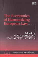 ＥＵ法調和の経済学<br>The Economics of Harmonizing European Law (New Horizons in Law and Economics series)
