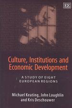 文化、制度と経済発展：欧州８地域の事例研究<br>Culture, Institutions and Economic Development : A Study of Eight European Regions