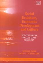 Ｒ．ドーア共著／社会的進歩、経済発展と文化：日本からの考察<br>Social Evolution, Economic Development and Culture : What it Means to Take Japan Seriously