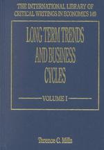 Long Term Trends and Business Cycles (The International Library of Critical Writings in Economics series)