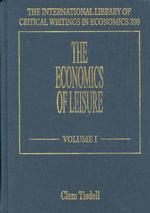 レジャーの経済学（全２巻）<br>The Economics of Leisure (The International Library of Critical Writings in Economics series)