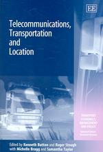 Telecommunications, Transportation and Location (Transport Economics, Management and Policy series)