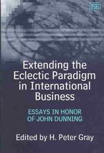 Extending the Eclectic Paradigm in International Business : Essays in Honor of John Dunning