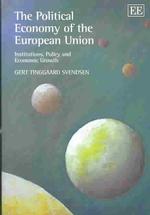 The Political Economy of the European Union : Institutions, Policy and Economic Growth
