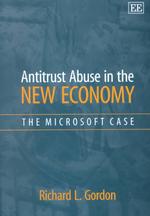 ニューエコノミーにおける独占禁止の濫用：マイクロソフト裁判の検証<br>Antitrust Abuse in the New Economy : The Microsoft Case