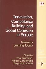 欧州におけるイノベーションと社会開発<br>Innovation, Competence Building and Social Cohesion in Europe : Towards a Learning Society (New Horizons in the Economics of Innovation series)