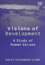 Visions of Development : A Study of Human Values