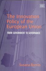 The Innovation Policy of the European Union : From Government to Governance