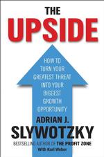 Upside : From Risk Taking to Risk Shaping - How to Turn Your Greatest Threat into Your Bi -- Hardback