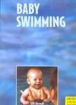 Baby Swimming : Parent-Child-Swimming during the First Year of Life in Theory and in Practice