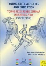 Young Elite Athletes and Education : A European Perspective for Student-Athletes: Young Researcher Seminar Innsbruck 2004, Procceings
